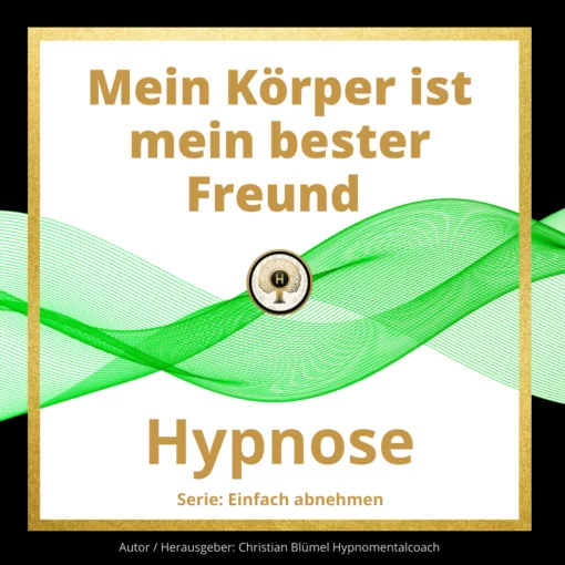 Cover Mein Körper ist mein bester Freund Hypnomentalcoach Christian Blümel