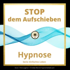 Audio Hypnose: Stop dem Aufschieben! Einfach zum Erfolg
