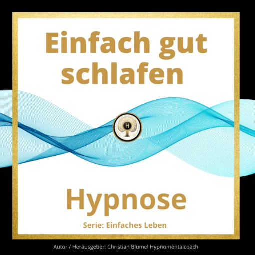 Cover Hypnose einfach gut schlafen Hypnose von Hypnomentalcoach Christian Blümel