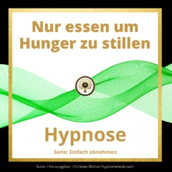 Cover Nur essen um Hunger zu stillen Hypnomentalcoach Christian Blümel